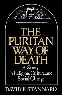 The Puritan Way of Death: A Study Religion, Culture, and Social Change