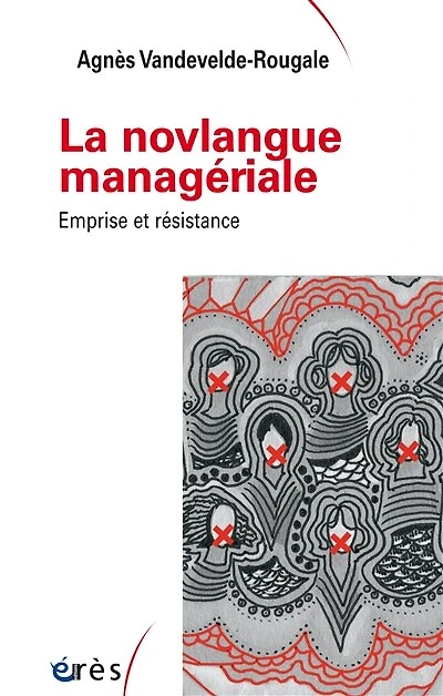 La novlangue managériale: emprise et résistance