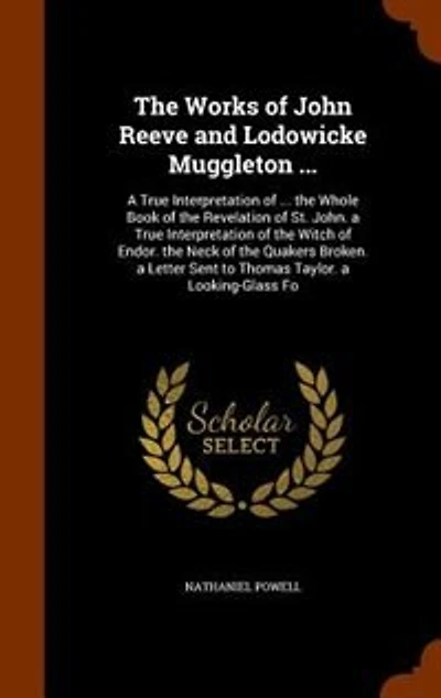 The Works of John Reeve and Lodowicke Muggleton