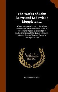 The Works of John Reeve and Lodowicke Muggleton
