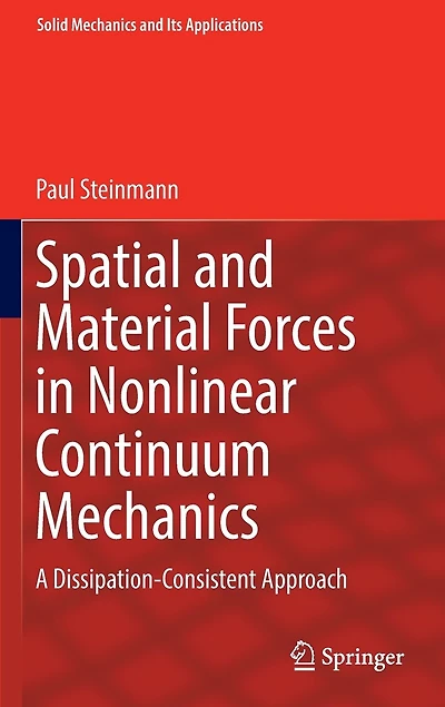 Spatial and Material Forces Nonlinear Continuum Mechanics: A Dissipation-consistent Approach