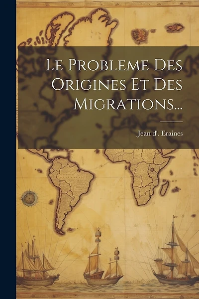 Le Probleme Des Origines Et Des Migrations...