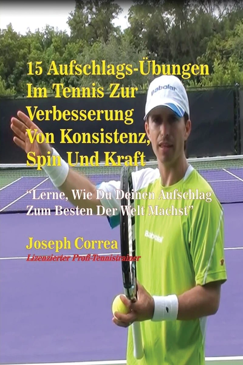 15 Aufschlags-Übungen Im Tennis Zur Verbesserung Von Konsistenz, Spin Und Kraft