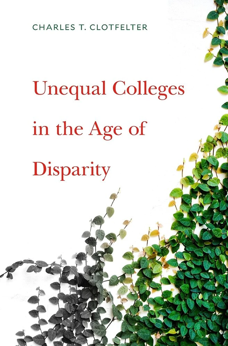 Unequal Colleges the Age of Disparity