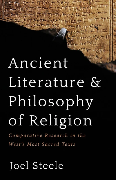 Ancient Literature and Philosophy of Religion: Comparative Research the West's Most Sacred Texts