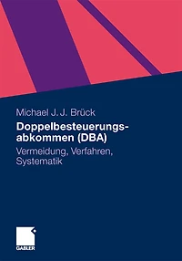 Doppelbesteuerungsabkommen (DBA): Vermeidung, Verfahren, Systematik