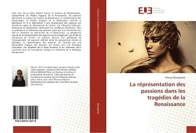 La réprésentation des passions dans les tragédies de la Renaissance