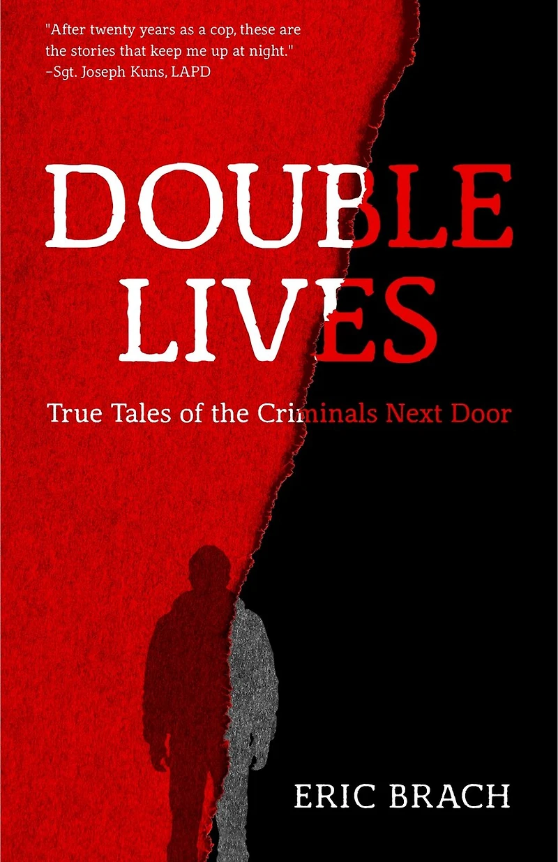 Double Lives: True Tales of the Criminals Next Door (A True Crime Book, Serial Killers, for Fans of Cold Case Files or If You Tell)
