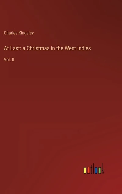 At Last: a Christmas in the West Indies: Vol. II