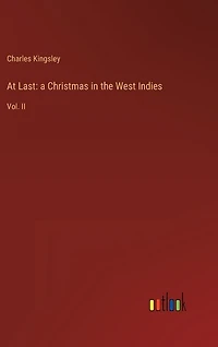 At Last: a Christmas in the West Indies: Vol. II