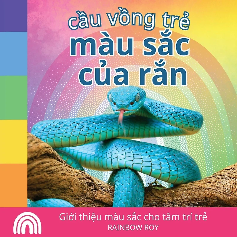 Cầu vồng trẻ, màu sắc của rắn: Giới thiệu màu sắc cho tâm trí trẻ