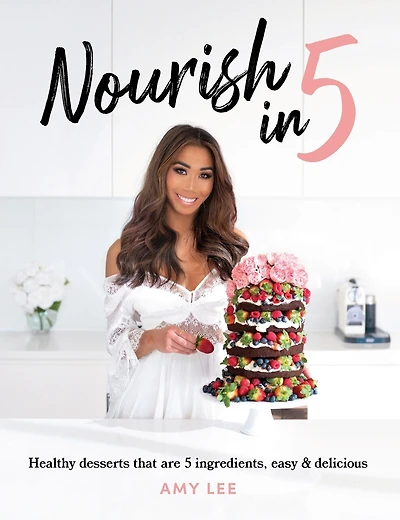 Nourish 5: Healthy desserts that are 5 ingredients, easy & delicious