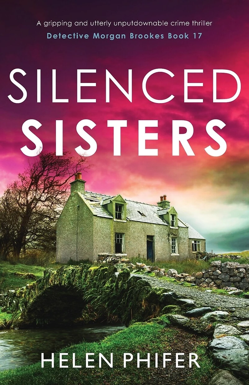 Silenced Sisters: A gripping and utterly unputdownable crime thriller