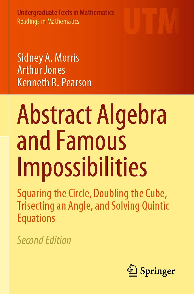 Abstract Algebra and Famous Impossibilities: Squaring the Circle, Doubling Cube, Trisecting an Angle