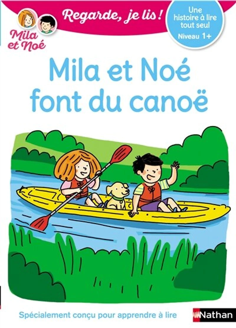 Mila et Noé font du canoë: une histoire à lire tout seul, niveau 1+