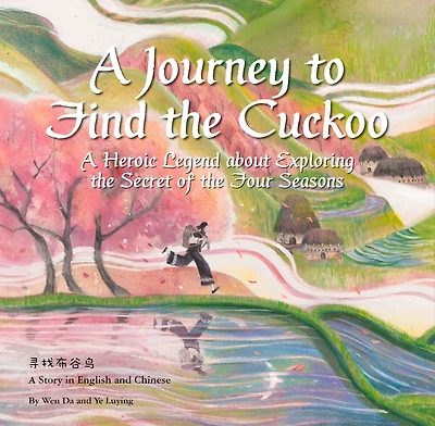 A Journey to Find the Cuckoo: A Heroic Legend about Exploring the Secret of the Four Seasons