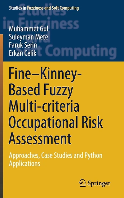 Fine-Kinney-Based Fuzzy Multi-criteria Occupational Risk Assessment: Approaches, Case Studies and Python Applications