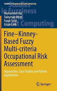 Fine-Kinney-Based Fuzzy Multi-criteria Occupational Risk Assessment: Approaches, Case Studies and Python Applications