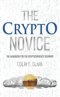 The Crypto Novice: The Handbook for the Cryptocurrency Beginner
