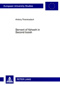 Servant of Yahweh in Second Isaiah: Isaianic Servant Passages in Their Literary and Historical Context