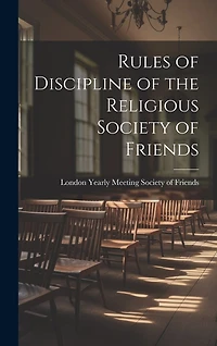 Rules of Discipline of the Religious Society of Friends
