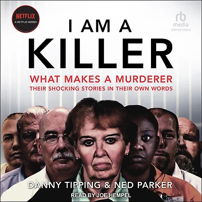 I Am A Killer: What Makes Murderer: Their Shocking Stories Own Words