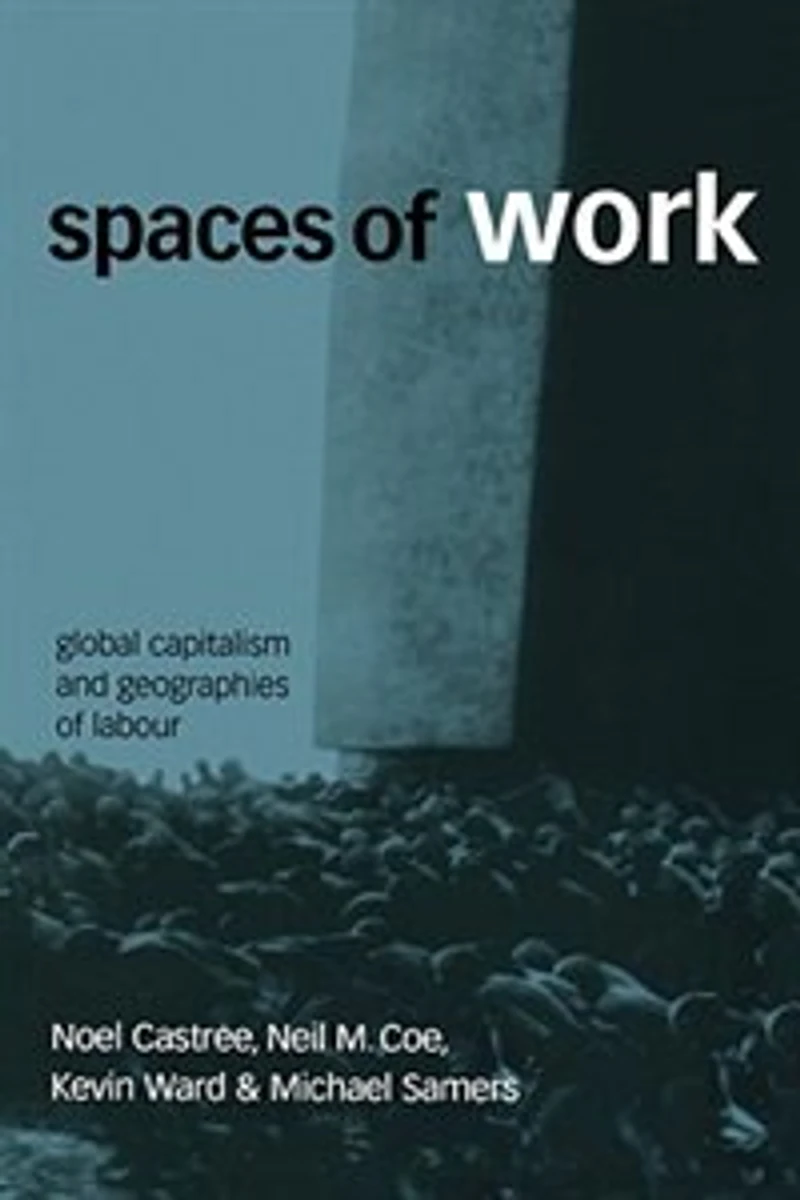 Spaces of Work: Global Capitalism and Geographies Labour