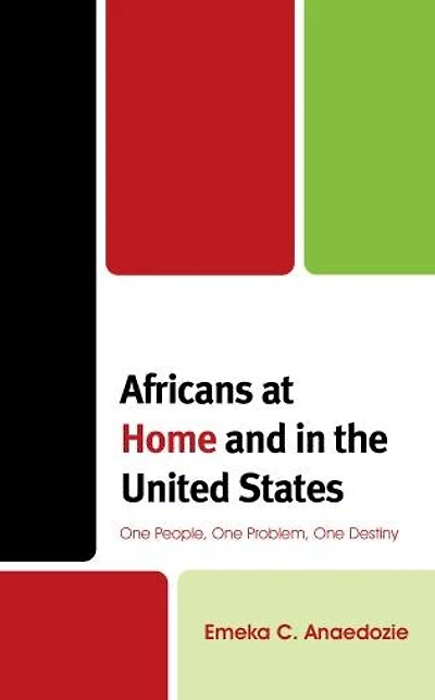 Africans at Home and the United States: One People, Problem, Destiny