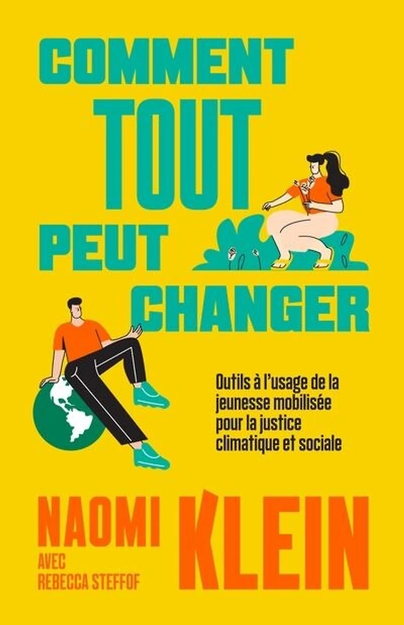 Comment tout peut changer: Outils à l’usage de la jeunesse mobilisée pour justice climatique et sociale