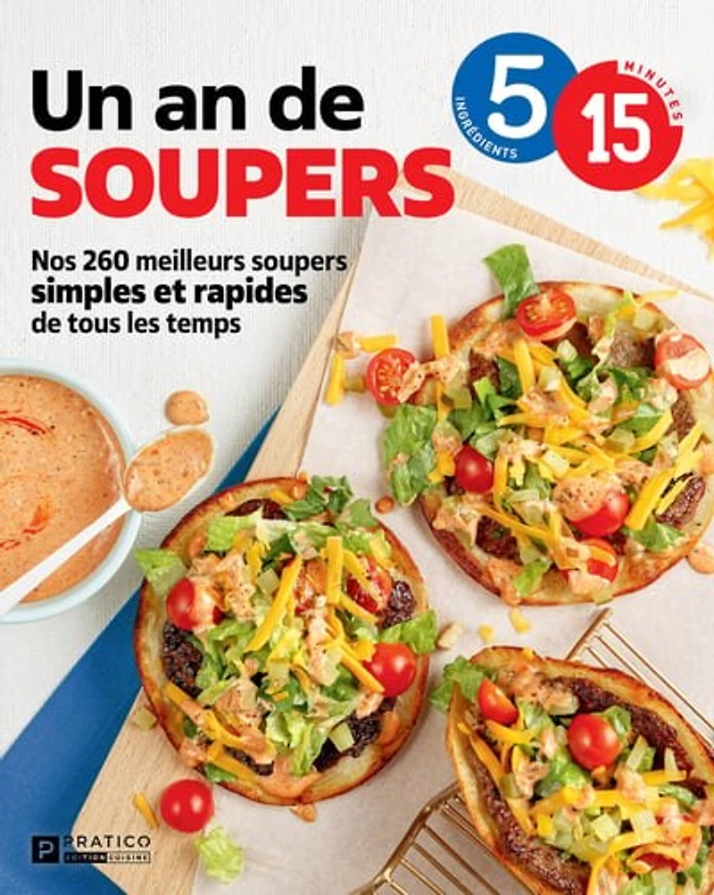 Un an de soupers: Nos 260 meilleurs soupers simples et rapides tous les temps