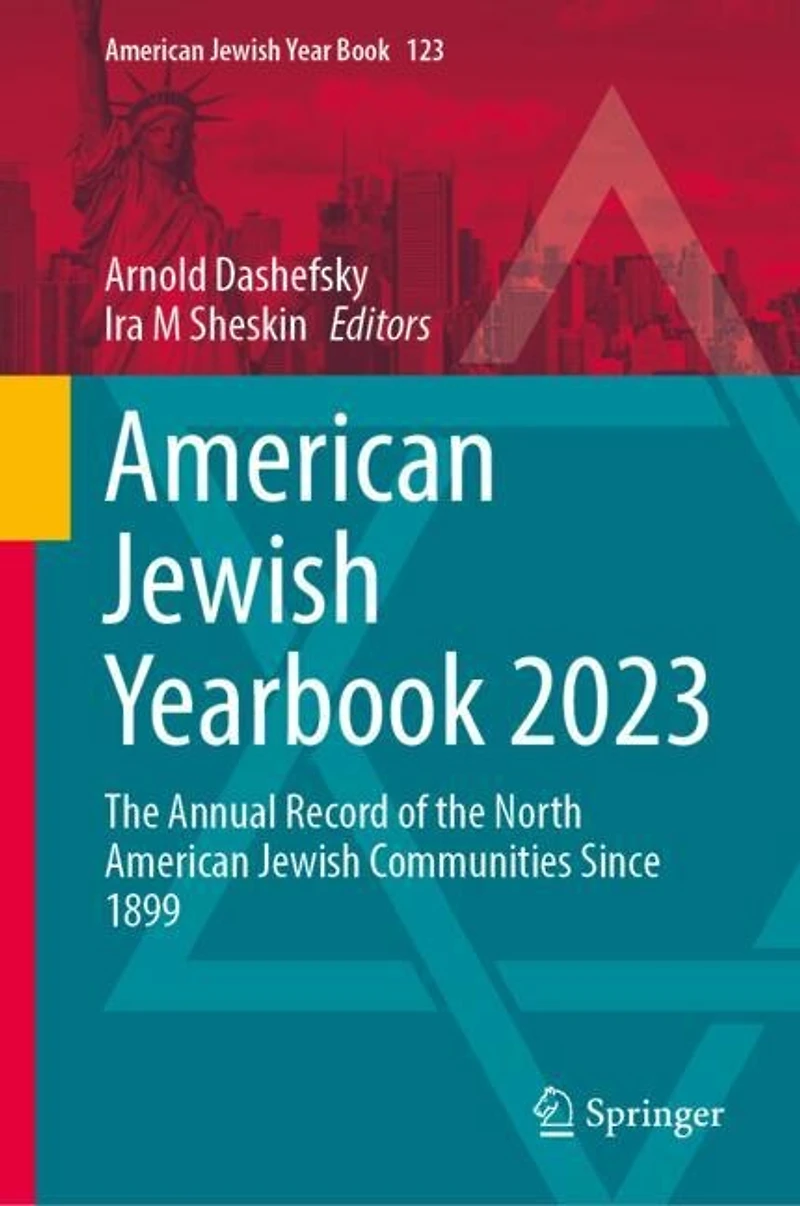 American Jewish Year Book 2023: the Annual Record of North Communities Since 1899