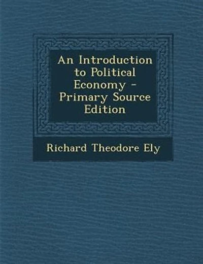 An Introduction to Political Economy - Primary Source Edition
