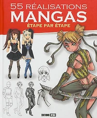 55 réalisations mangas, étape par étape
