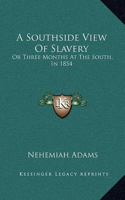 A Southside View Of Slavery: Or Three Months At The South, In 1854