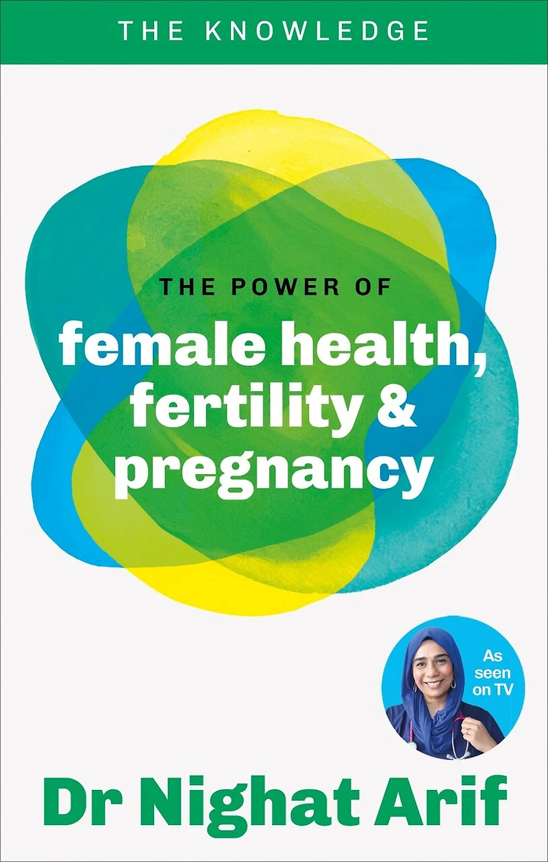 The Power of female Health, Fertility & Pregnancy: pocket guide to health from one TV's best loved doctors