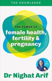 The Power of female Health, Fertility & Pregnancy: pocket guide to health from one TV's best loved doctors