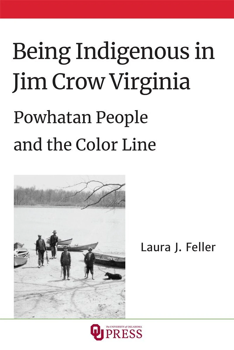 Being Indigenous Jim Crow Virginia: Powhatan People and the Color Line