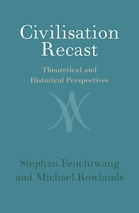 Civilisation Recast: Theoretical and Historical Perspectives