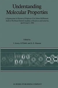 Understanding Molecular Properties: A Symposium Honour of Professor Carl Johan Ballhausen, held at The Royal Danish Academy Sciences and Letters, April 4 5, 1986