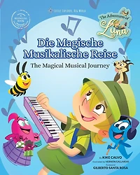 Die Magische Musikalische Reise - The Magical Musical Journey (Bilingual Book English - German): The Adventures of Luna