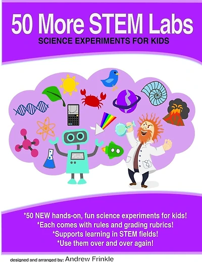 50 More STEM Labs - Science Experiments for Kids