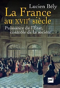 la France au XVIIe siècle : Puissance de l'État, contrôle société