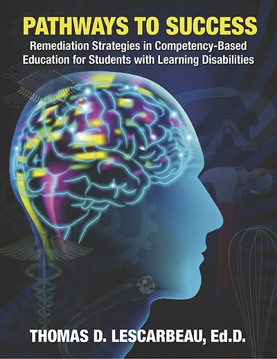 Pathways to Success: Remediation Strategies in Competency-Based Education: for Students with Learning Disabilities