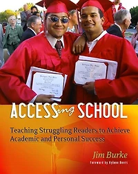 Accessing School: Teaching Struggling Readers to Achieve Academic and Personal Success