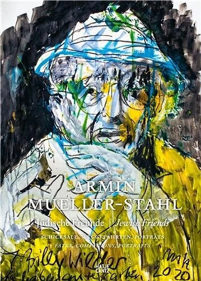 Armin Mueller-Stahl: Jewish Portraits: Fates, Companions, Friends