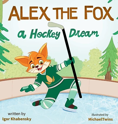 Alex the Fox: A Hockey Dream