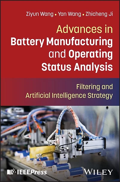 Advances in Battery Manufacturing and Operating Status Analysis: Filtering and Artificial Intelligence Strategy