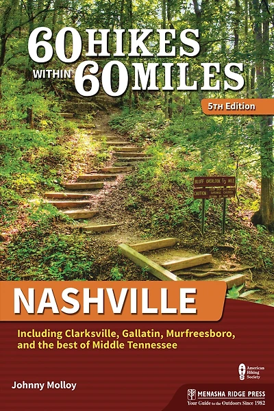 60 Hikes Within 60 Miles: Nashville: Including Clarksville, Gallatin, Murfreesboro