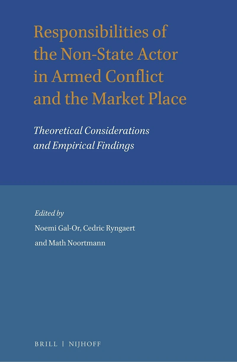 Responsibilities of the Non-State Actor in Armed Conflict and the Market Place: Theoretical Considerations and Empirical Findings