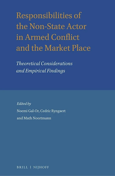 Responsibilities of the Non-State Actor in Armed Conflict and the Market Place: Theoretical Considerations and Empirical Findings